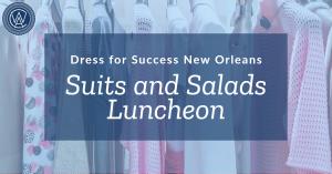 Dress for Success New Orleans’ Suits and Salads Luncheon